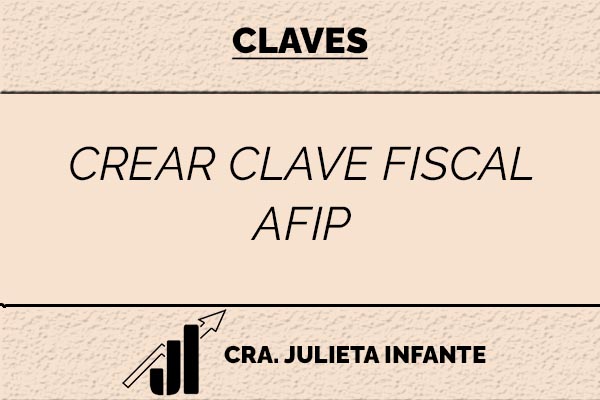 crear clave fiscal afip